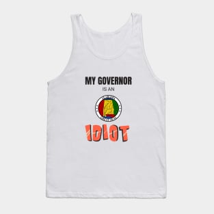 Alabama - My governor is an idiot Tank Top